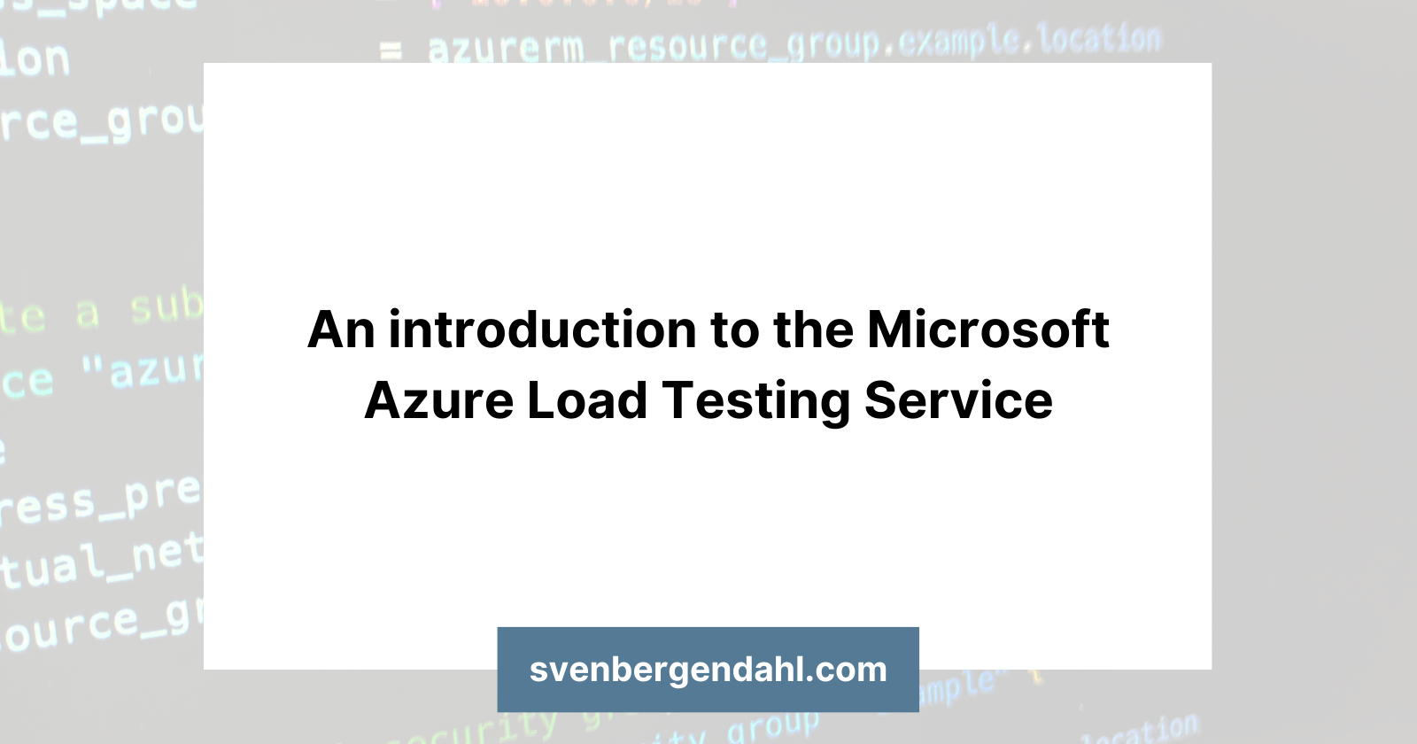 An introduction to the Microsoft Azure Load Testing Service